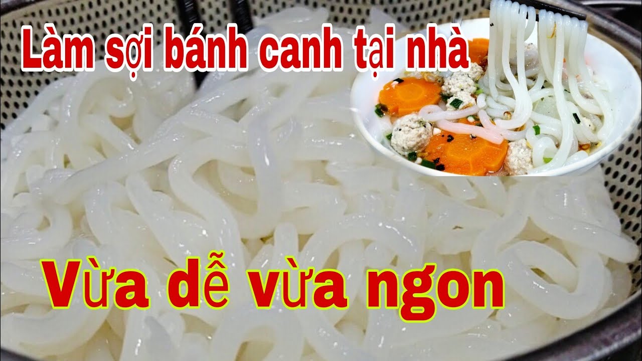 Cách làm sợi bánh canh tươi tại nhà dai ngon dễ làm.