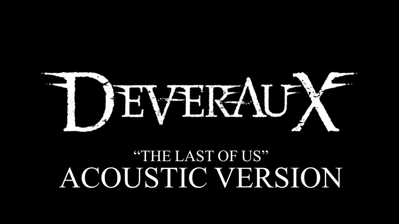 DeverauX - &ldquo;The Last of Us&rdquo; (Acoustic Version)