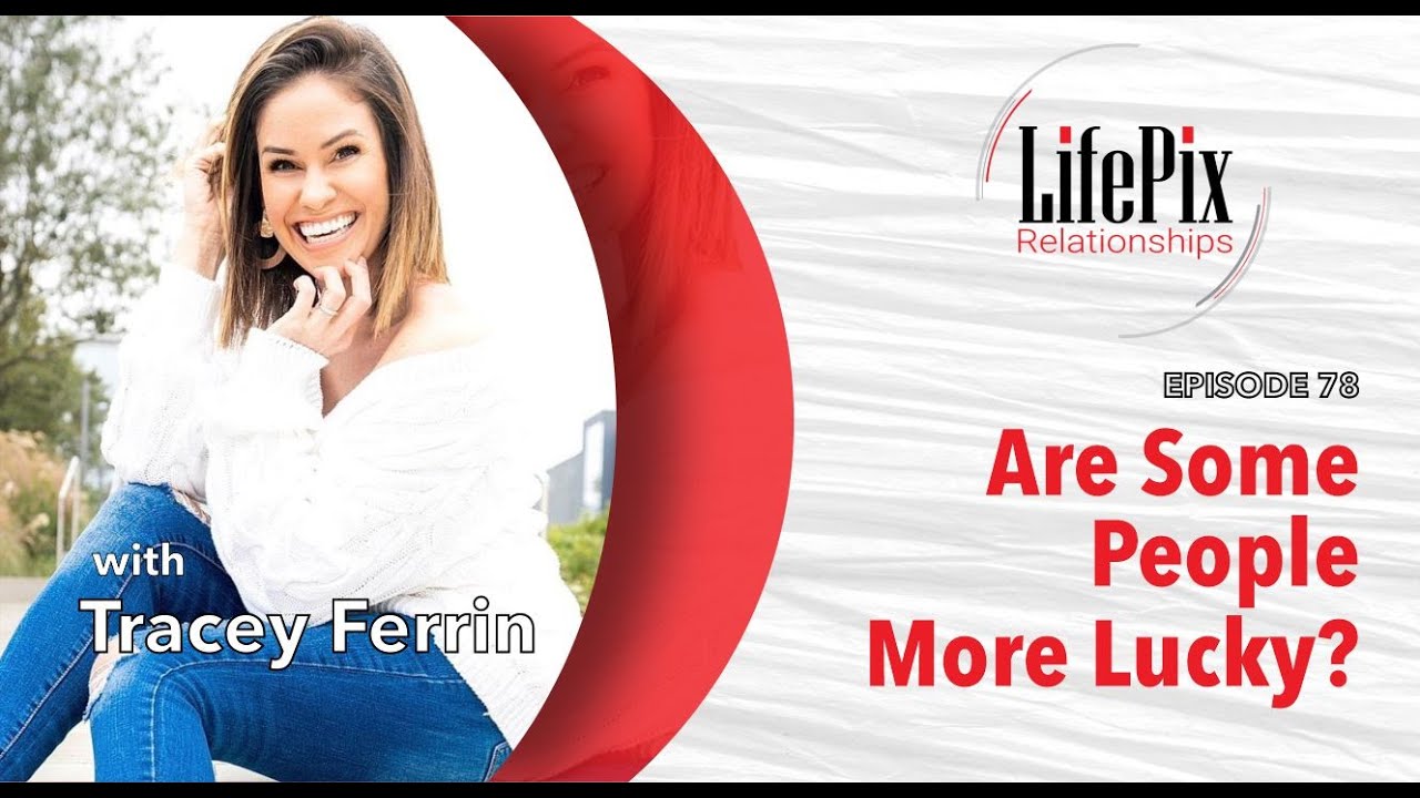 Episode 78: Are Some People More Lucky? With Tracey Ferrin