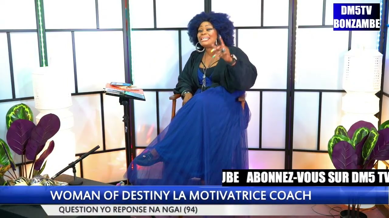 WOMAN OF DESTINY LA MOTIVATRICE COACH QUESTION NA YO REPONSE NA NGAI 94