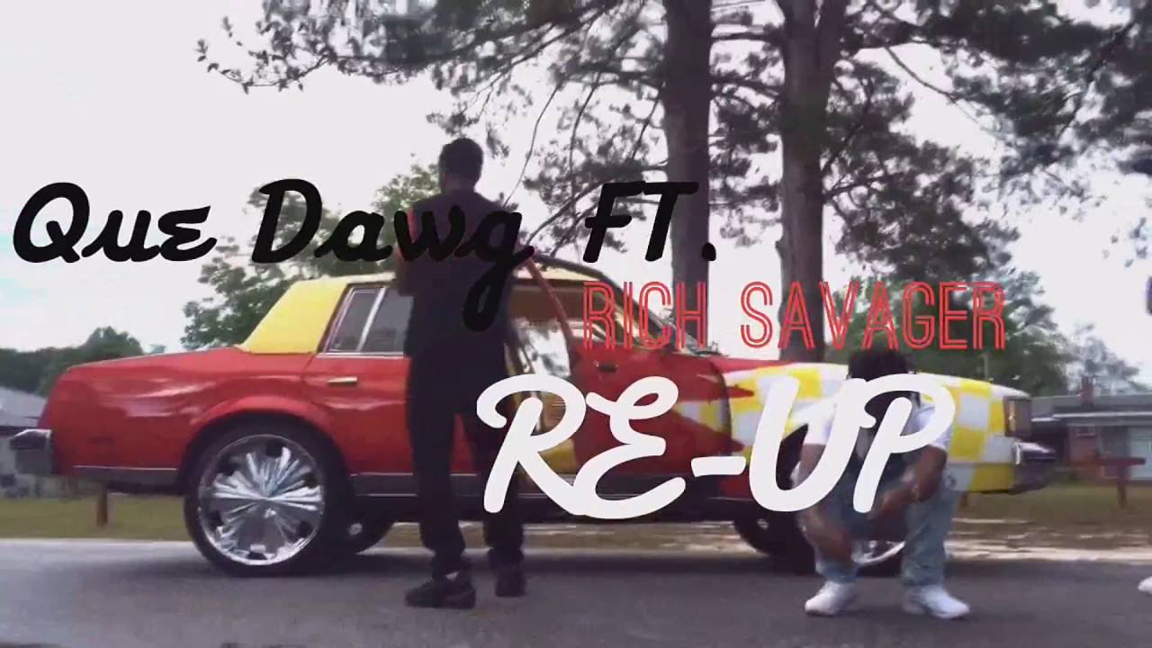 Que Dawg Ft. Rich Savager - Re-up SHOT BY: @1BlackElmo