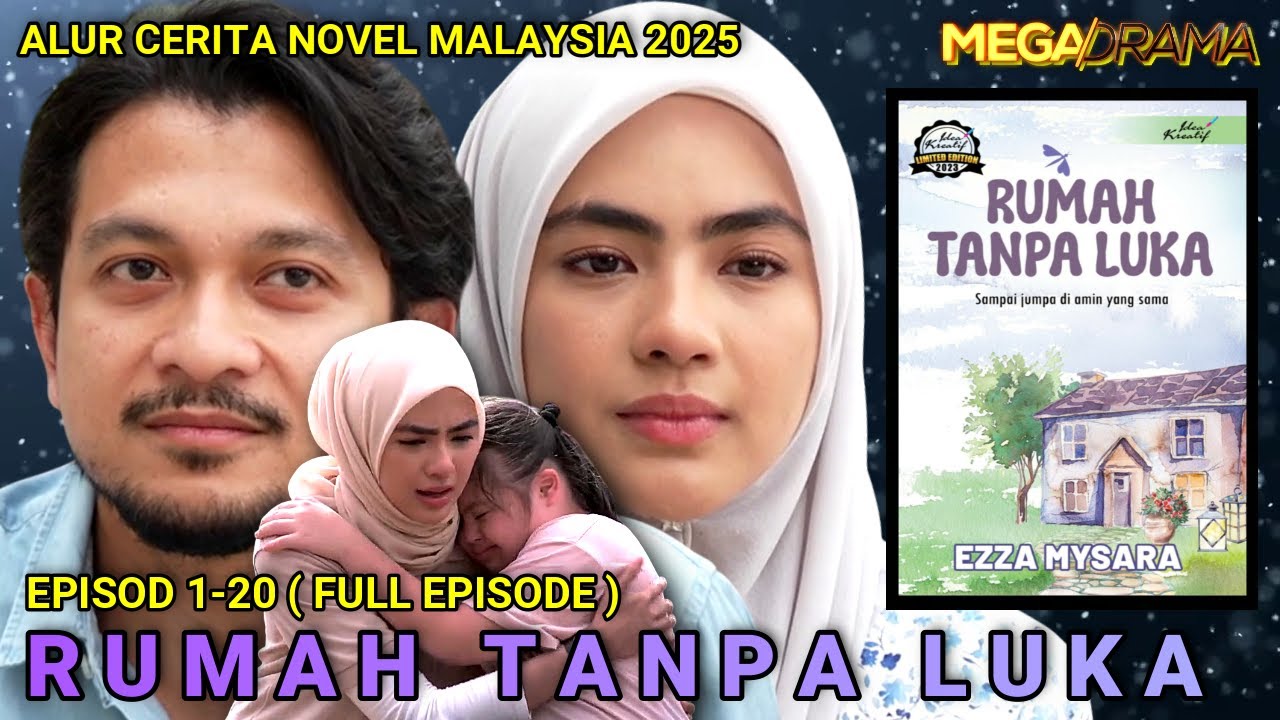 RUMAH TANPA LUKA Episod 1-20 Akhir : Perjalanan Kisah Qiuzi, Kalsum & Rose (Alur Cerita Novel)