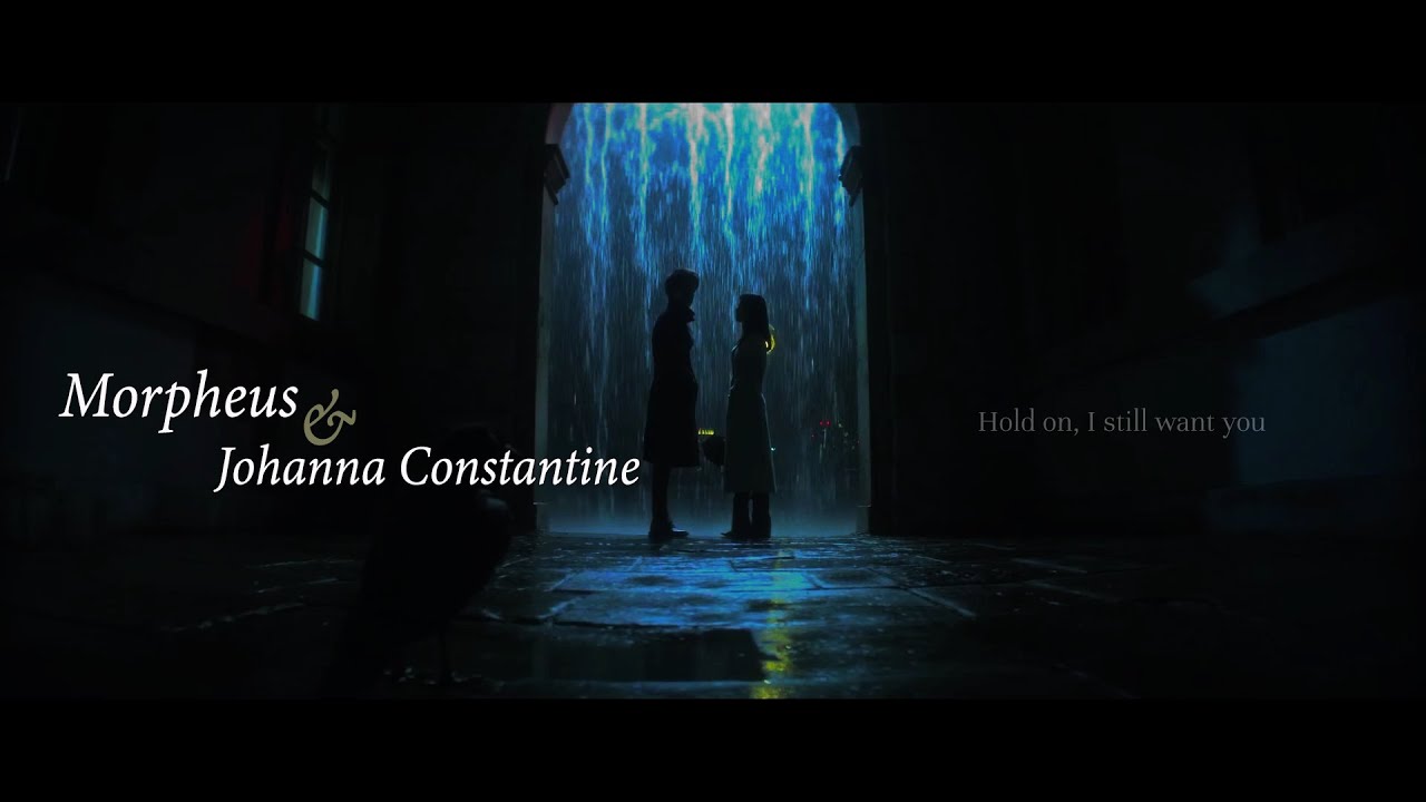 Morpheus & Johanna Constantine || Hold on I still need you