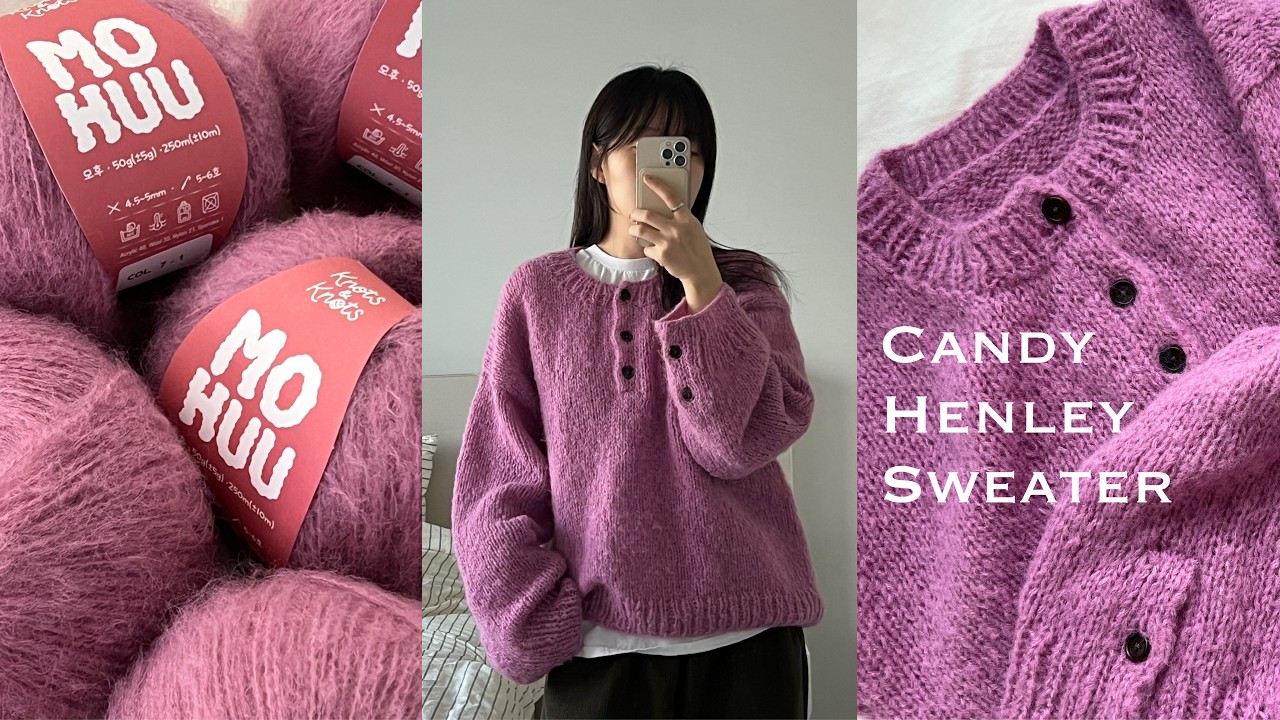 knitting | 달콤함이 한아름 끌리는 날도 있는 법 | Candy henley sweater 캔디 헨리넥 스웨터