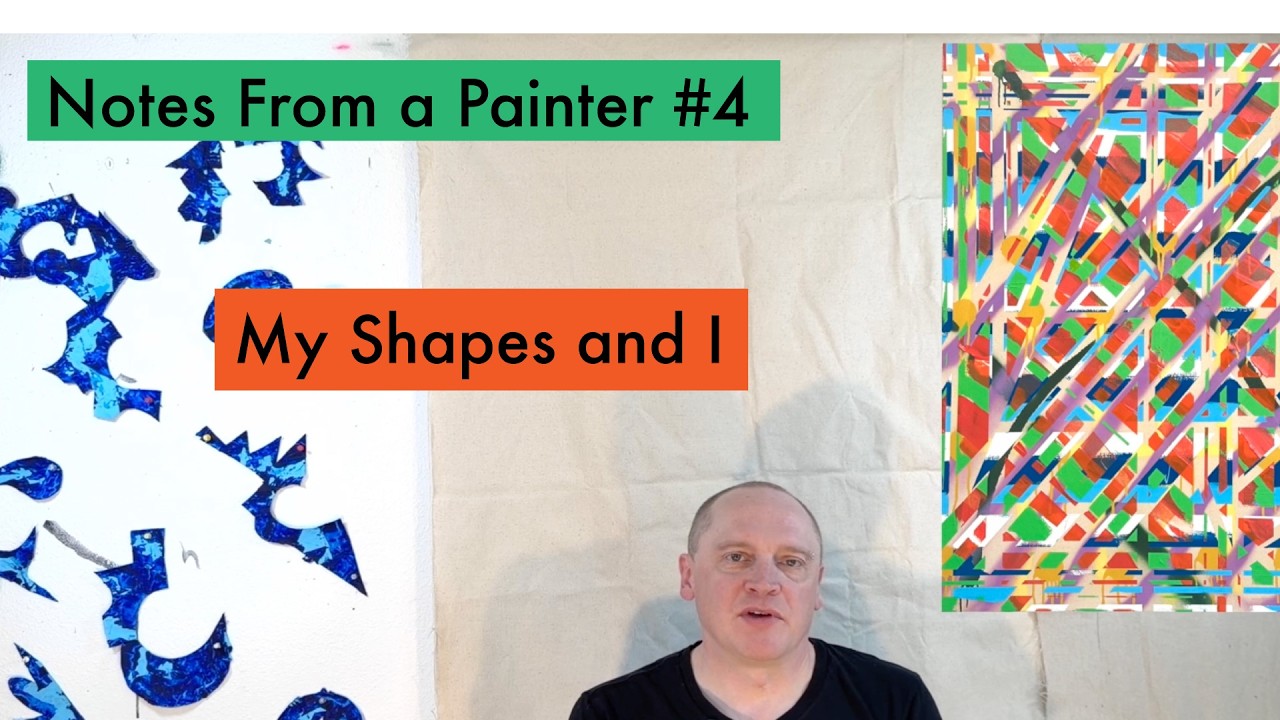 Notes From a Painter #4: My Shapes and I