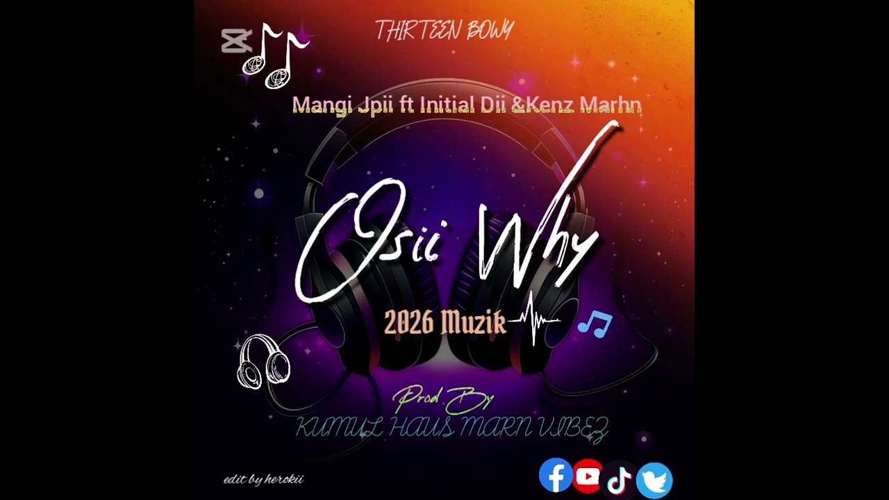 Osii Why_initial dii x mangi jPii & Kenzs mahn_2026_🇵🇬png latest music 🎶 