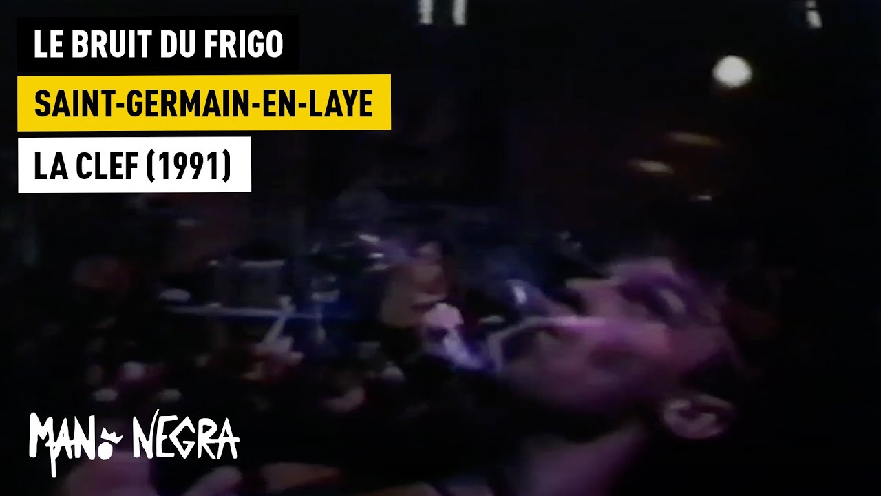Mano Negra - Le Bruit du Frigo - Live in Saint-Germain-en-Laye (La CLEF) 1991 (Official Live Video)