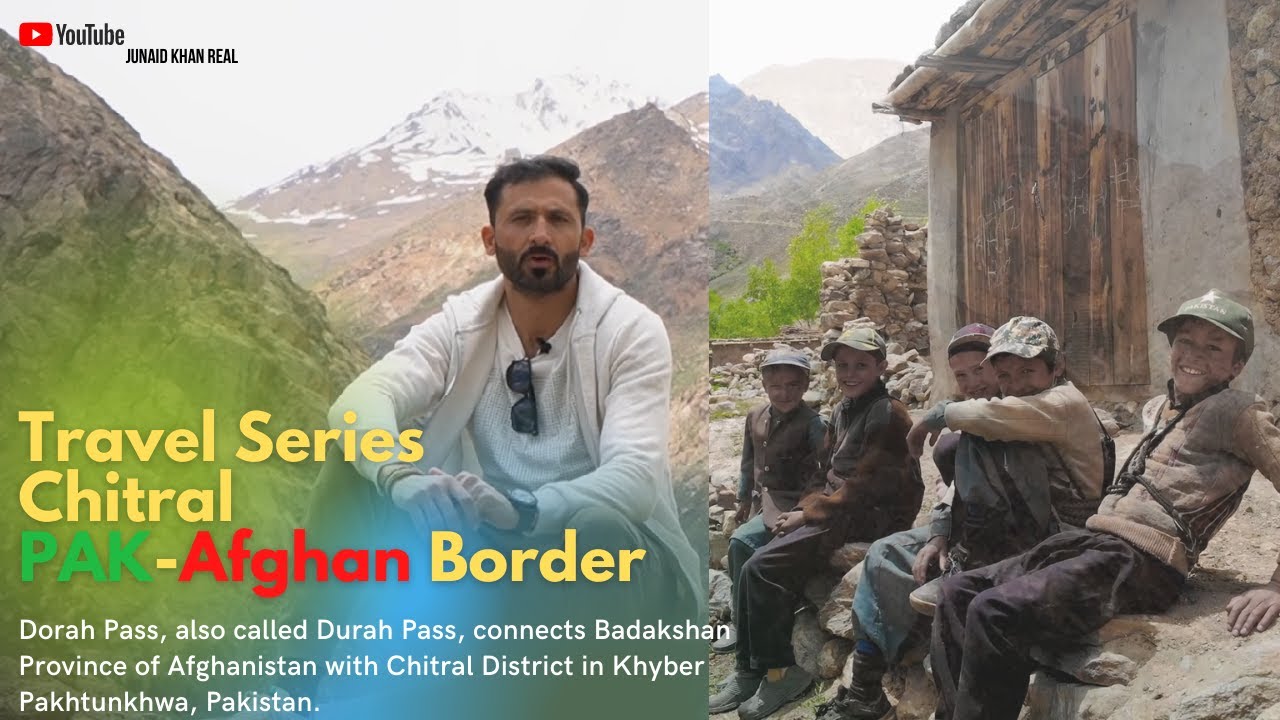 Dorah Pass Shah Saleem Chitral | Pak-Afghan Border | Gobor Valley