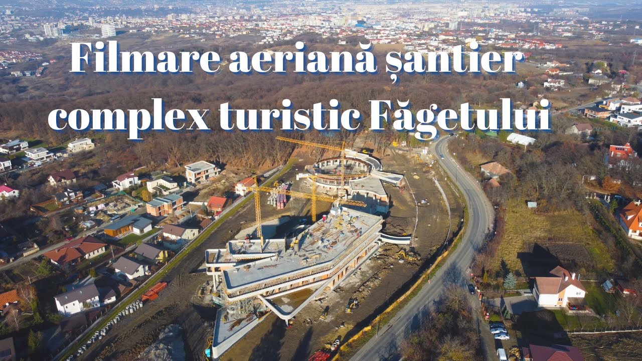 Filmare aeriană șantier complex turistic Făgetului