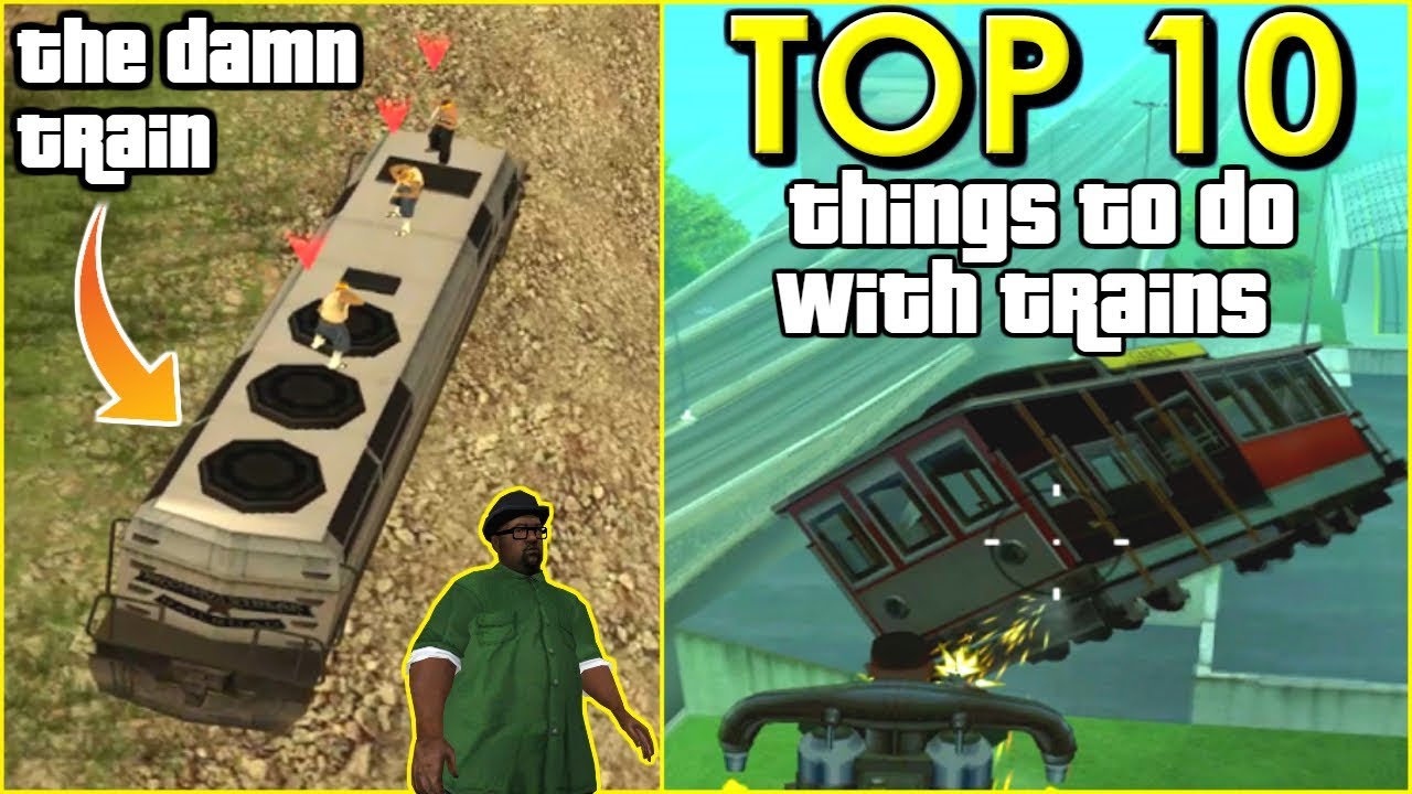 GTA San Andreas - TOP 10 Things To Do with Trains and Trams