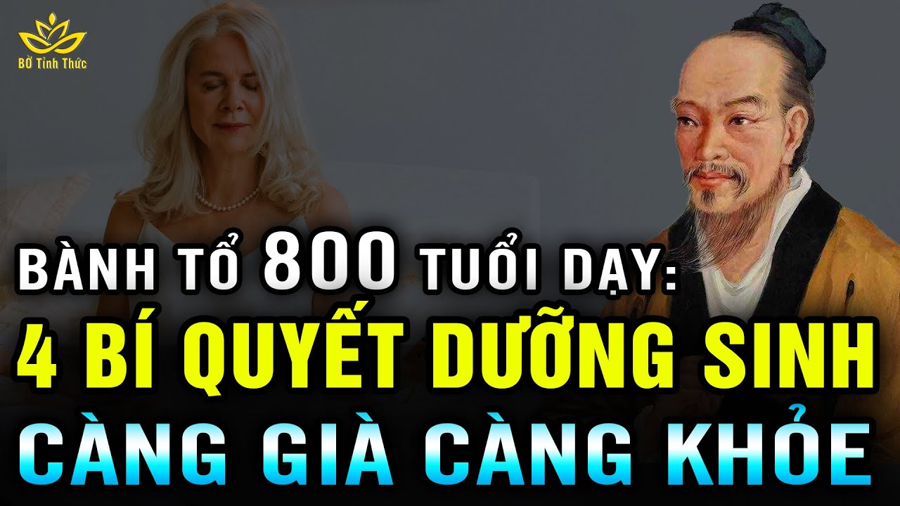 Bành Tổ 800 Tuổi Để Lại 4 Bí Quyết Dưỡng Thân Tâm, Tuổi 60 Càng Già Càng Khỏe | Bờ Tỉnh Thức