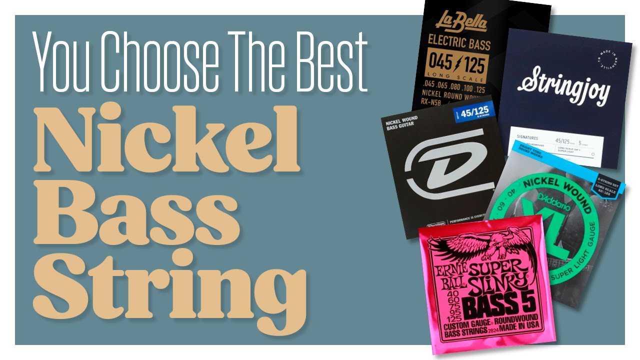 Who Makes The Best Nickel Bass Strings?