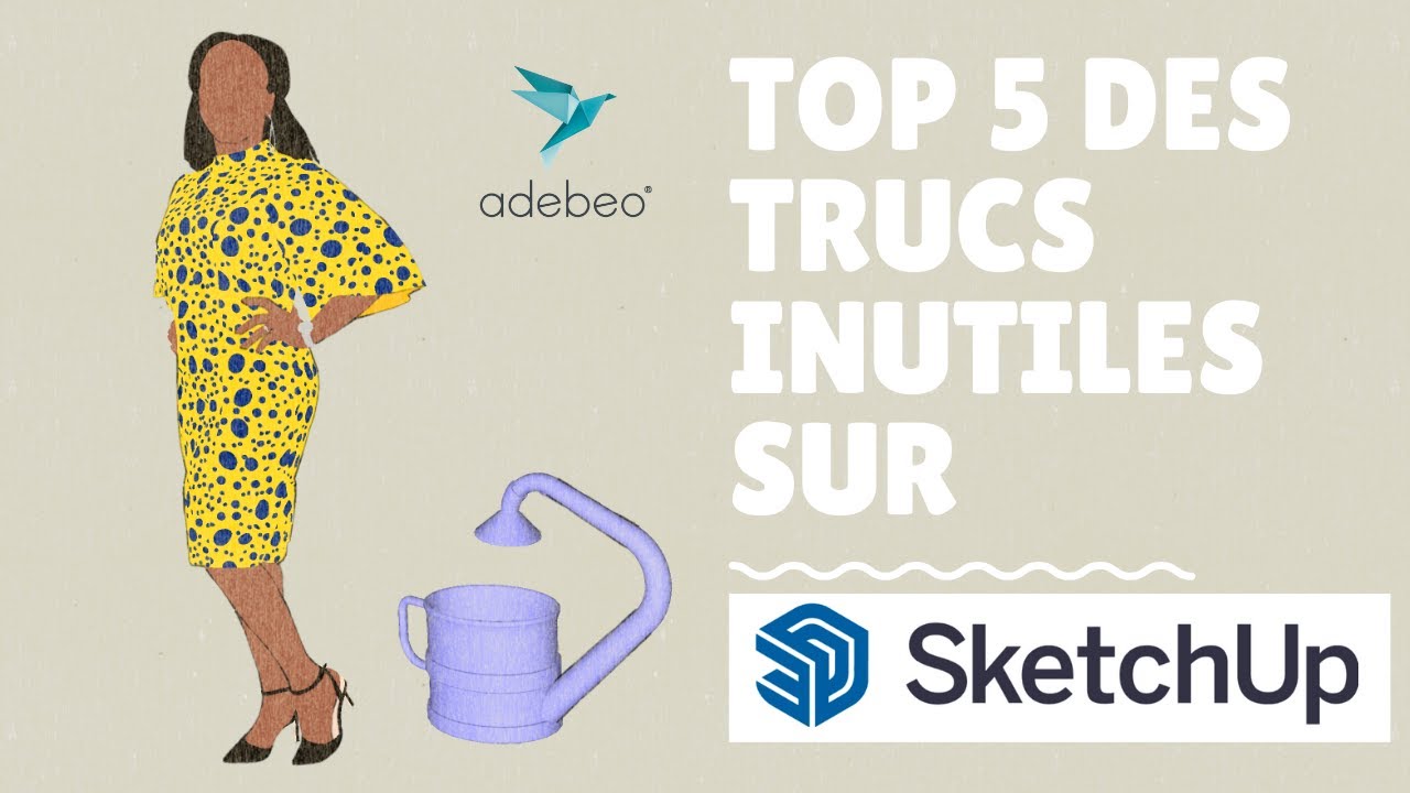 TOP 5 des trucs inutiles dans Sketchup