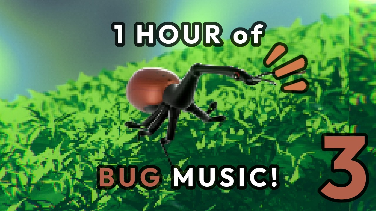 ♫ BUG MUSIC 3 [NO AI] | 1 hour of silly tunes for bugs and little creatures ♪