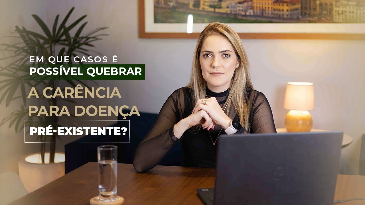 QUANDO É O POSSÍVEL QUEBRAR CARÊNCIA PARA DOENÇAS PRÉ-EXISTENTES?