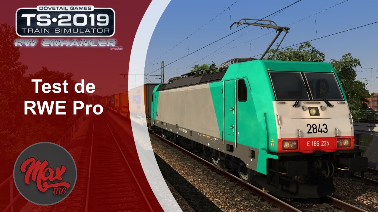 Train Simulator 2019 : Test de RW Enhancer Pro
