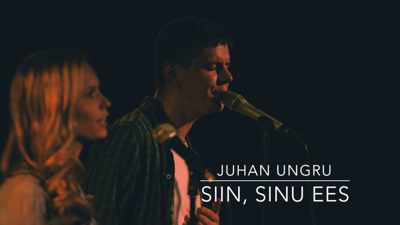 Juhan Ungru - Siin, Sinu ees