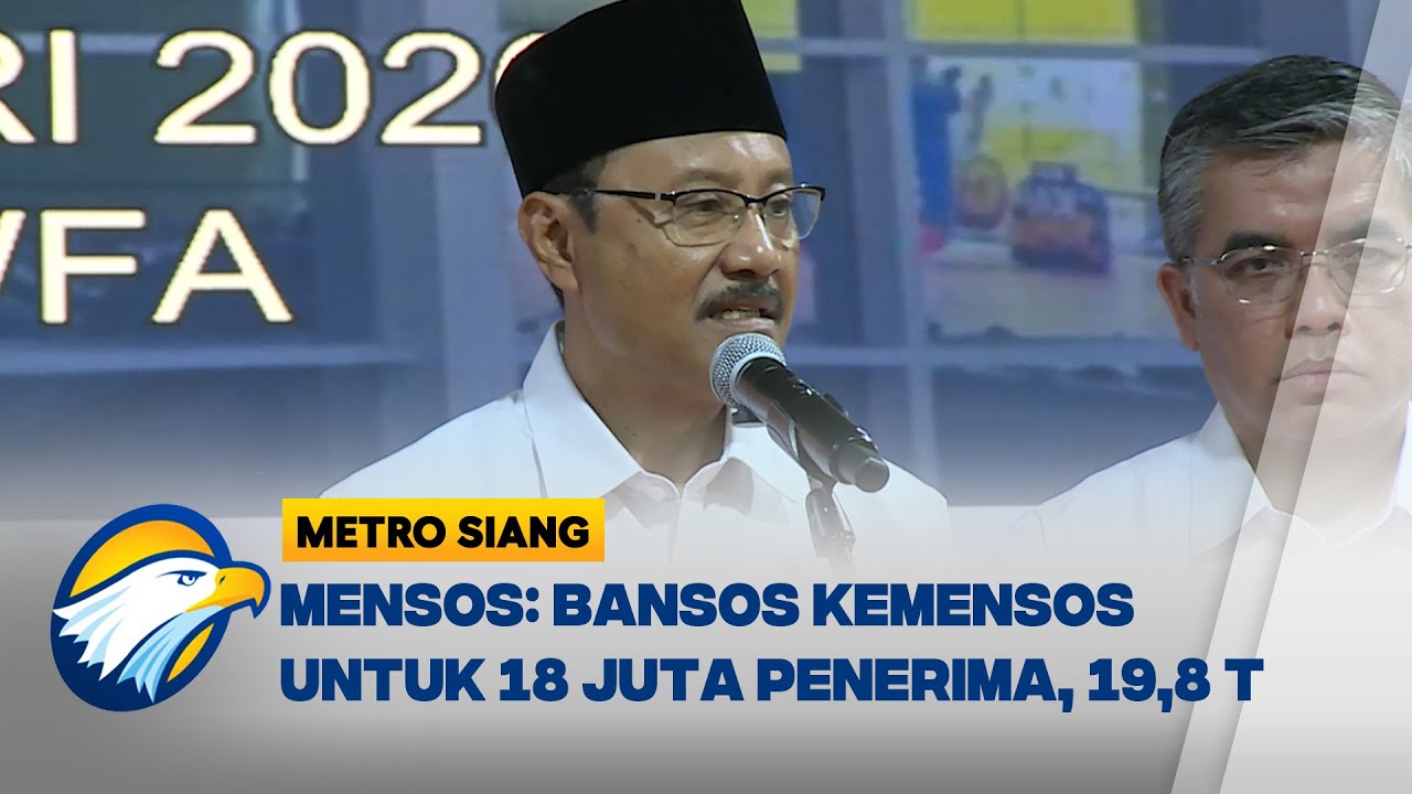 Mensos: Bansos Kemensos Untuk 18 Juta Penerima, Total Anggaran 19,8 T  [Metro Siang]