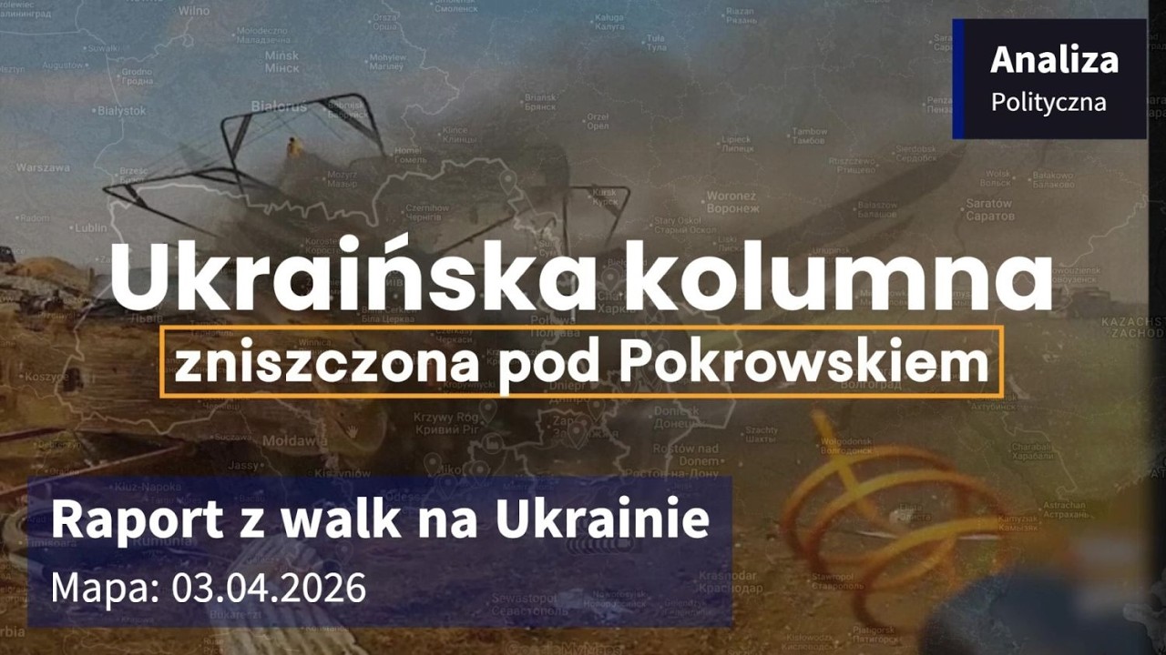 Wojna na Ukrainie Mapa 03.04.2026 - Ukraińska kolumna zniszczona pod Pokrowskiem