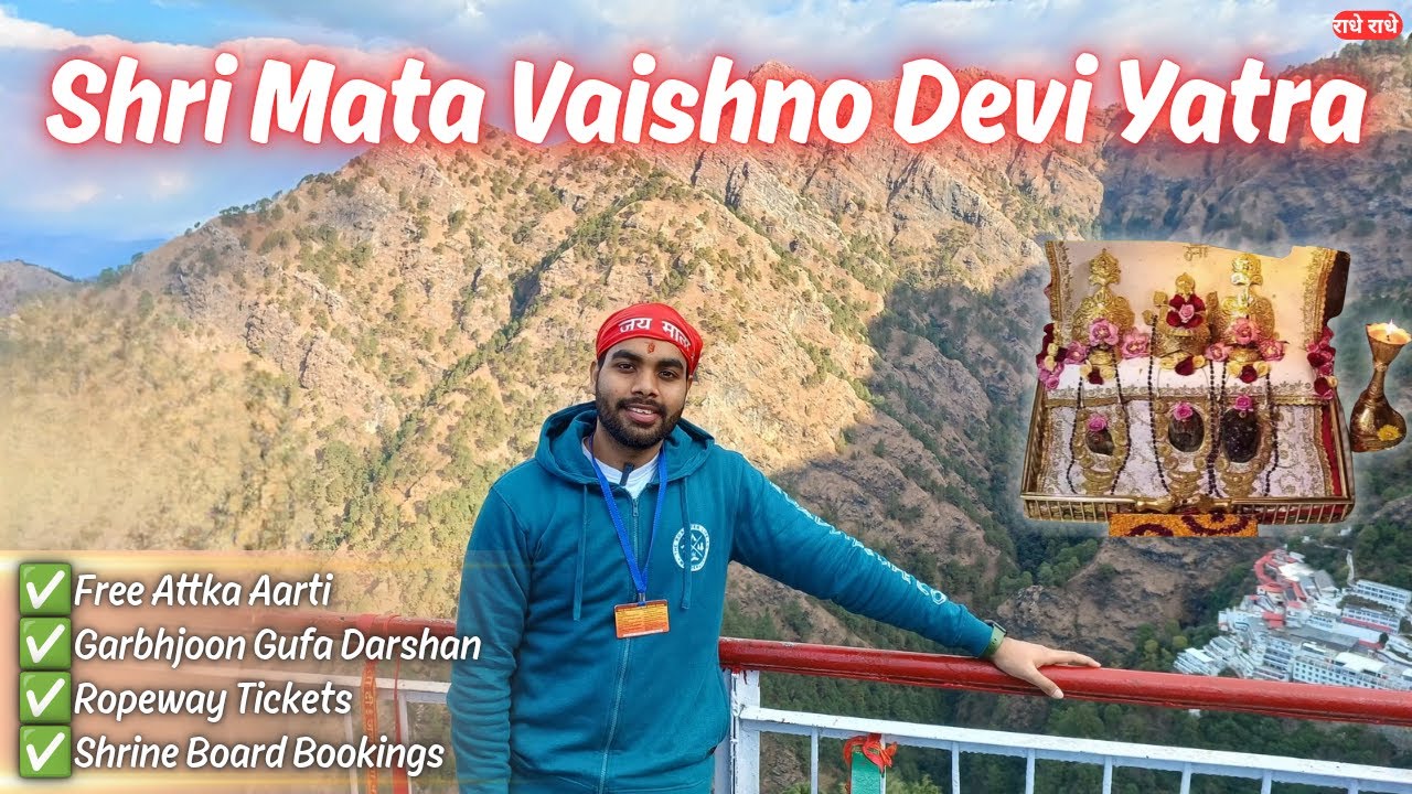 Vaishno Devi Yatra Detailed Information and Darshan | Vaishno Devi Free Attka Aarti Guide