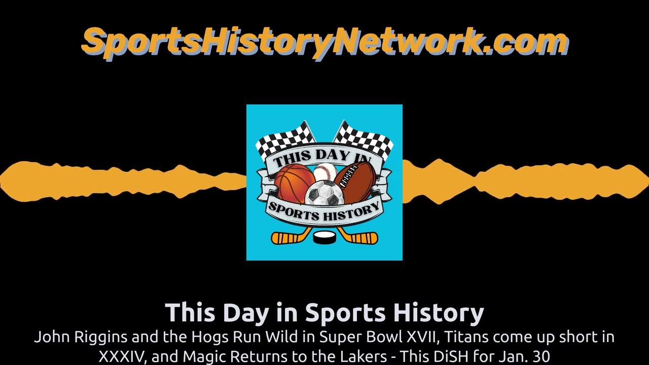 John Riggins and the Hogs Run Wild in Super Bowl XVII, Titans come up short in XXXIV, and Magic...