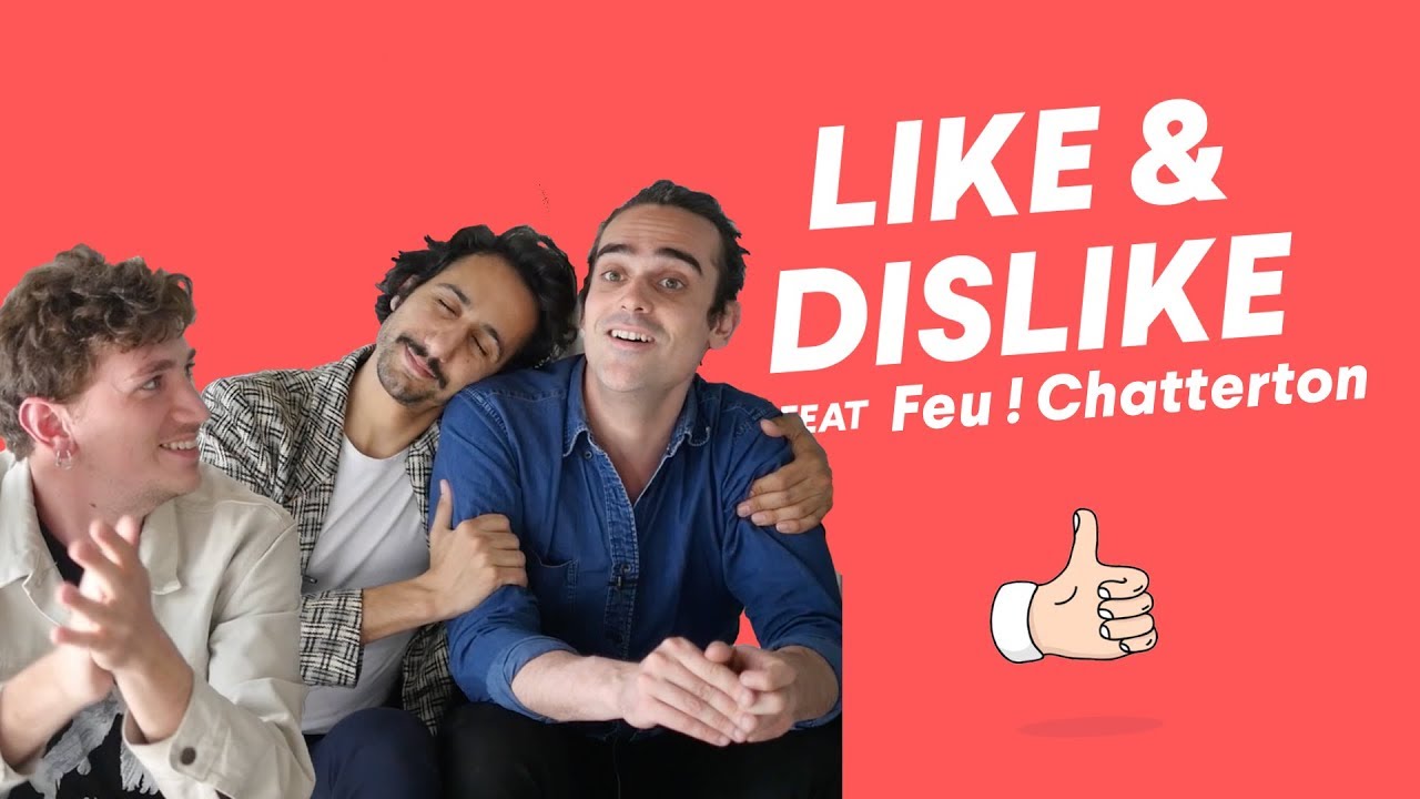 Feu ! Chatterton - Like & Dislike avec Radiohead & Lana Del Rey