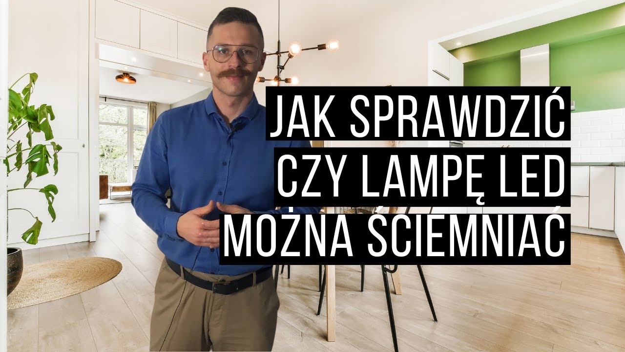 Jak sprawdzić czy lampę LED można ściemniać