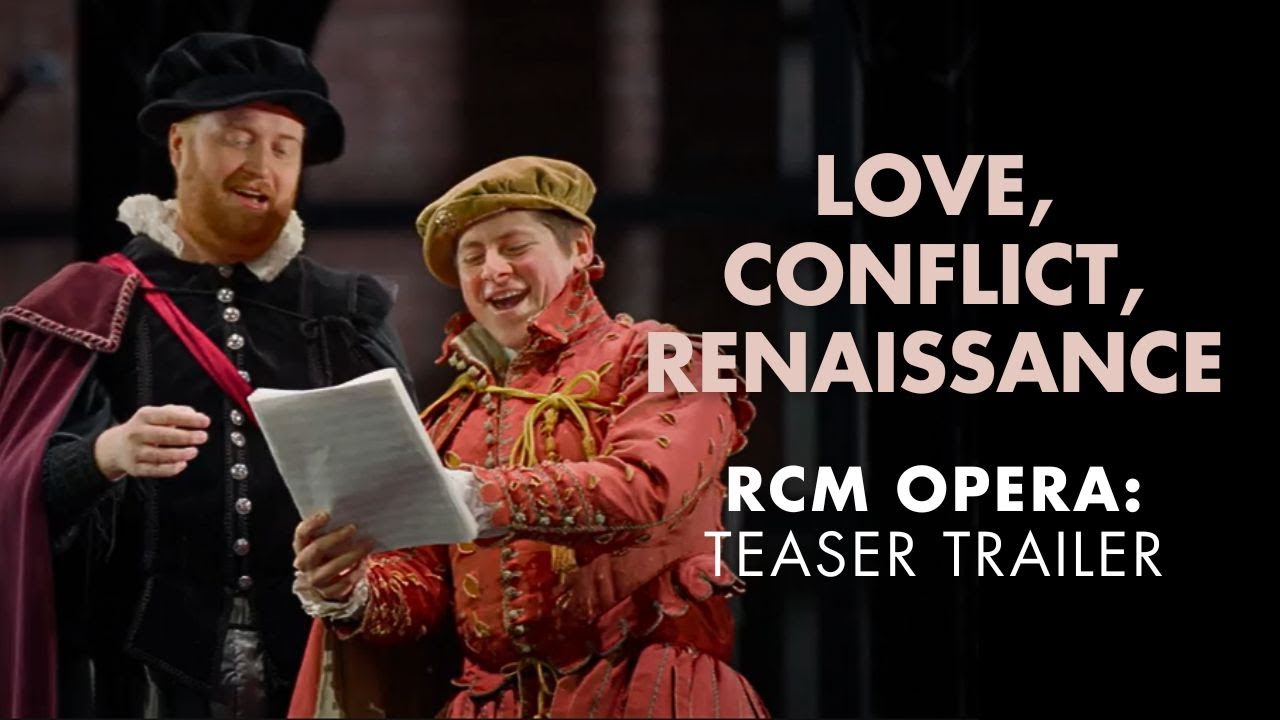 Behind the scenes of Love, Conflict, Renaissance | RCM Opera teaser trailer