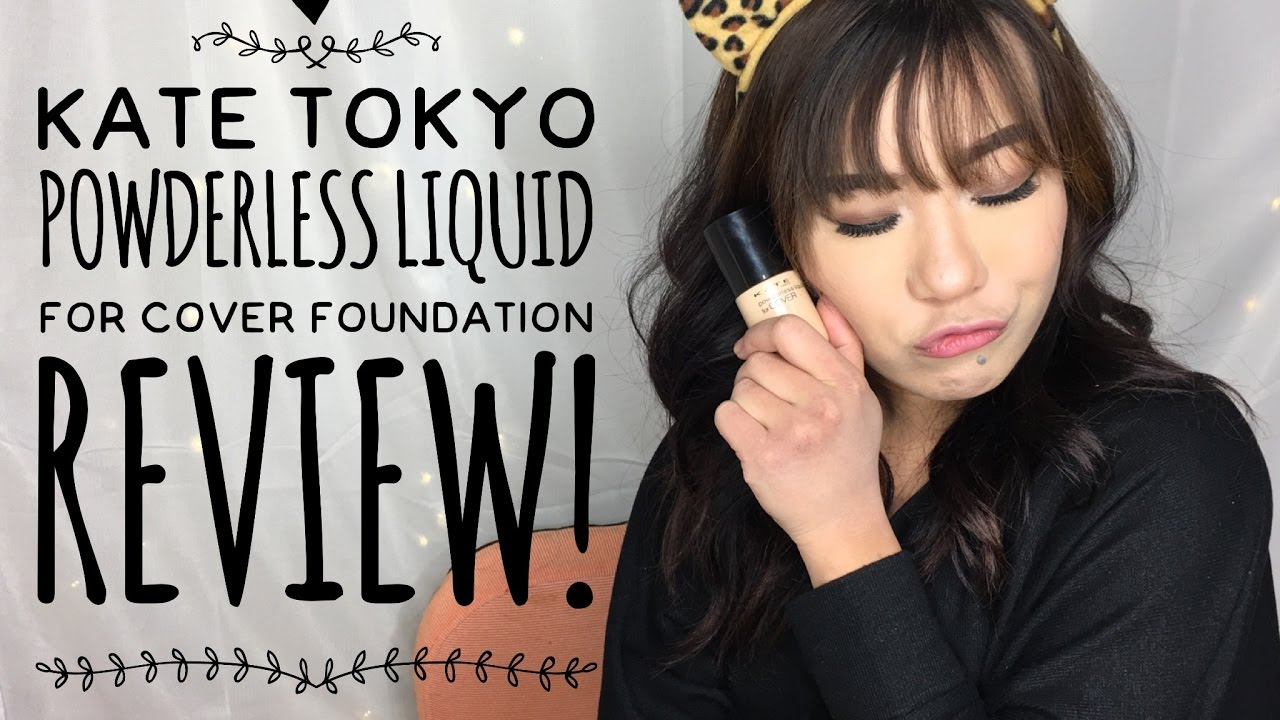 KATE TOKYO POWDERLESS LIQUID FOUNDATION REVIEW!