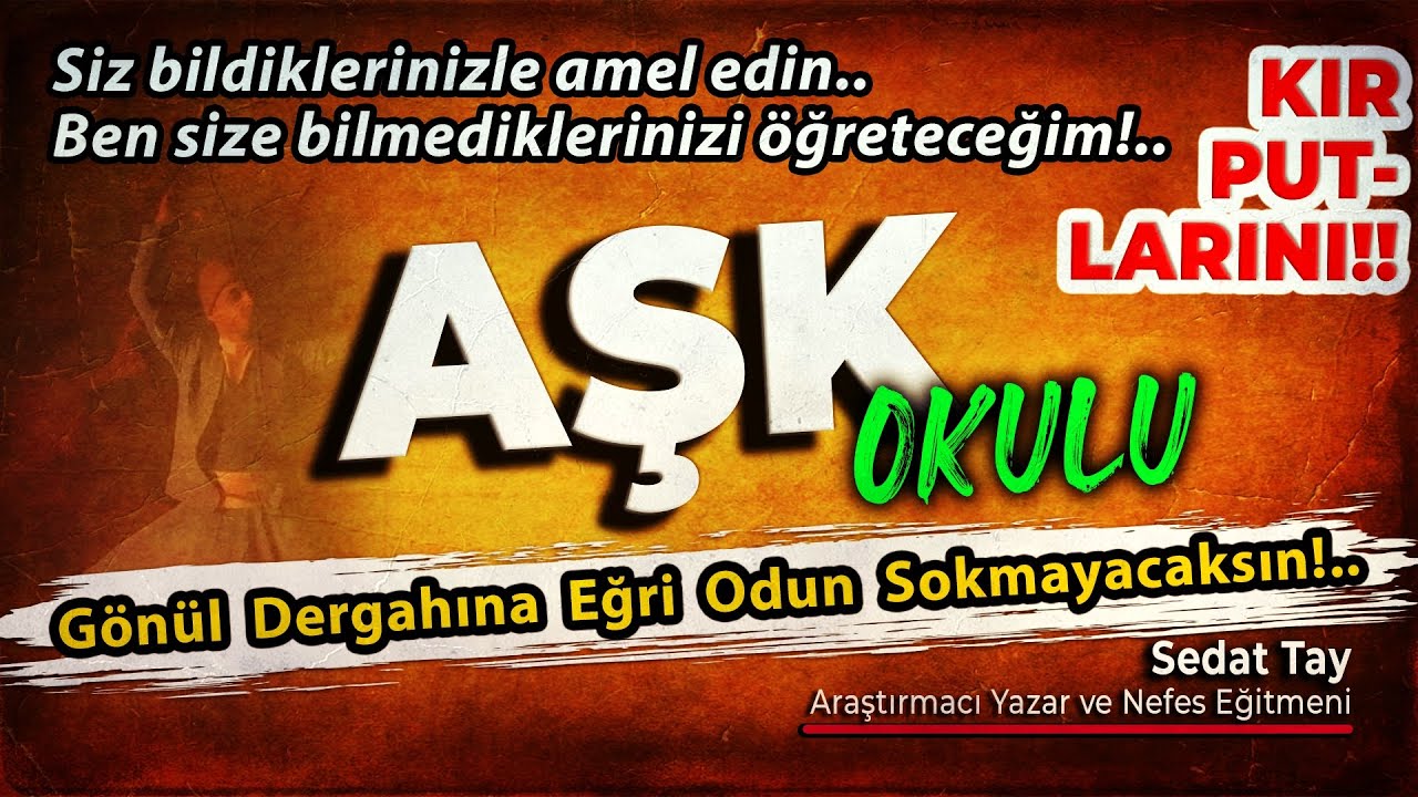 AŞK OKULU | Gönül Dergahına Eğri Odun Sokmayacaksın | Kır PUTlarını !!