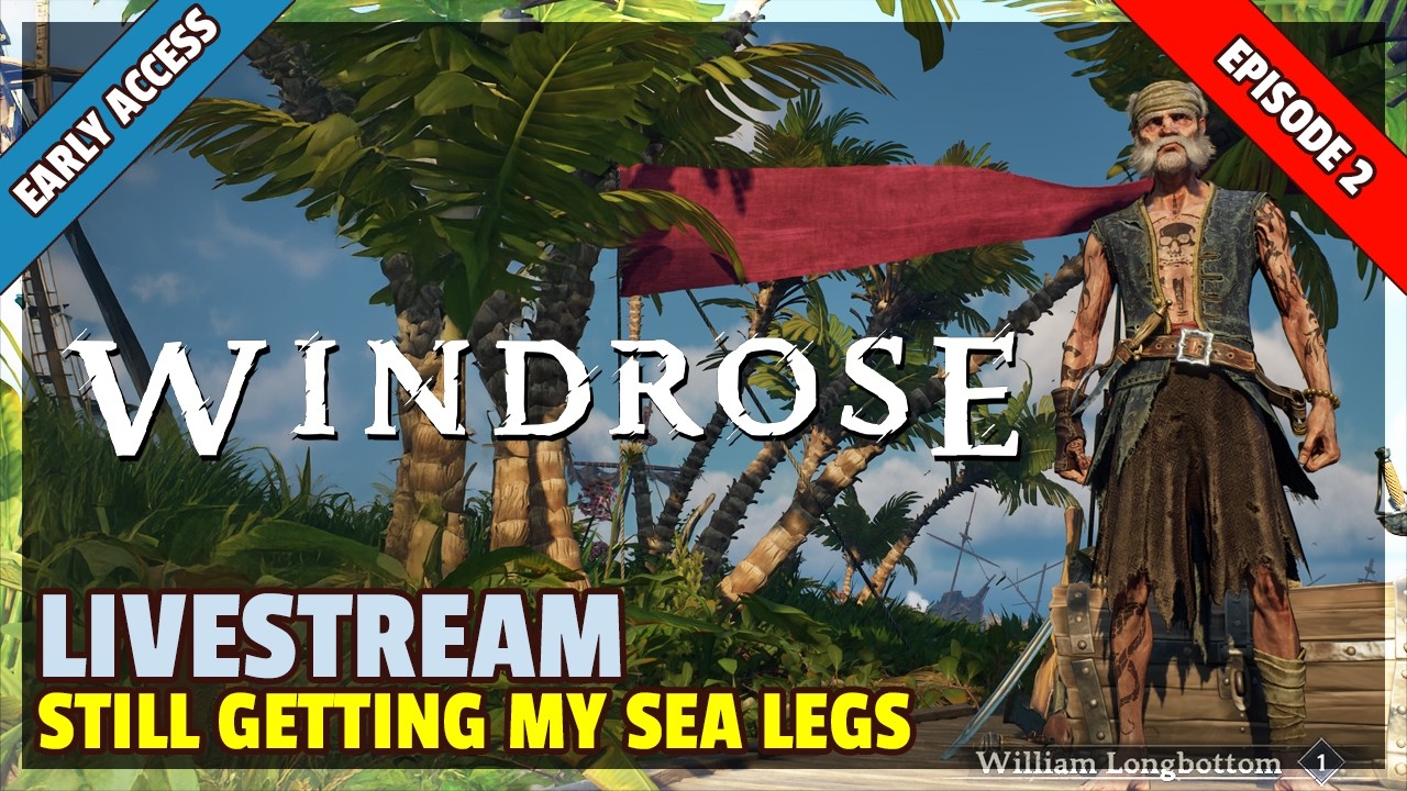 Windrose | Livestream | Day 2 | Still Getting My Sea Legs