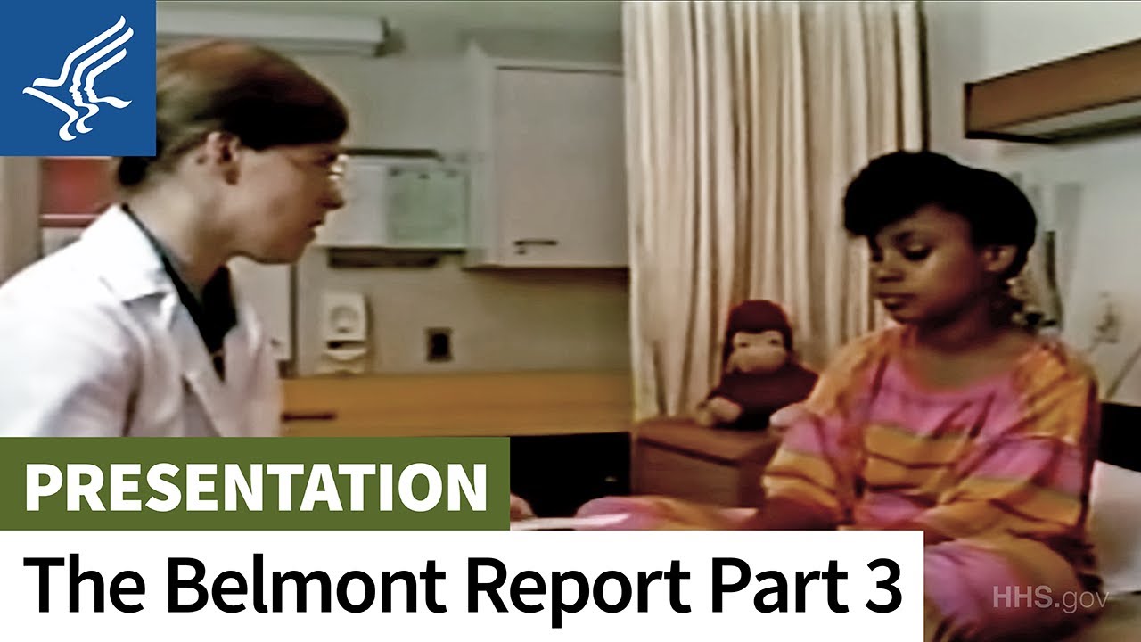 Part 3 &ndash; The Belmont Report: Basic Ethical Principles and their Application