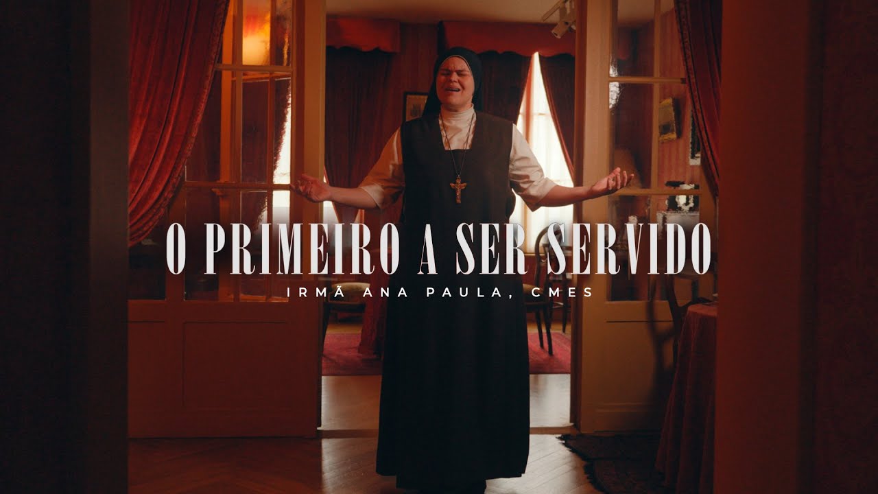 O Primeiro a Ser Servido - Irmã Ana Paula, cmes (Clipe Oficial)