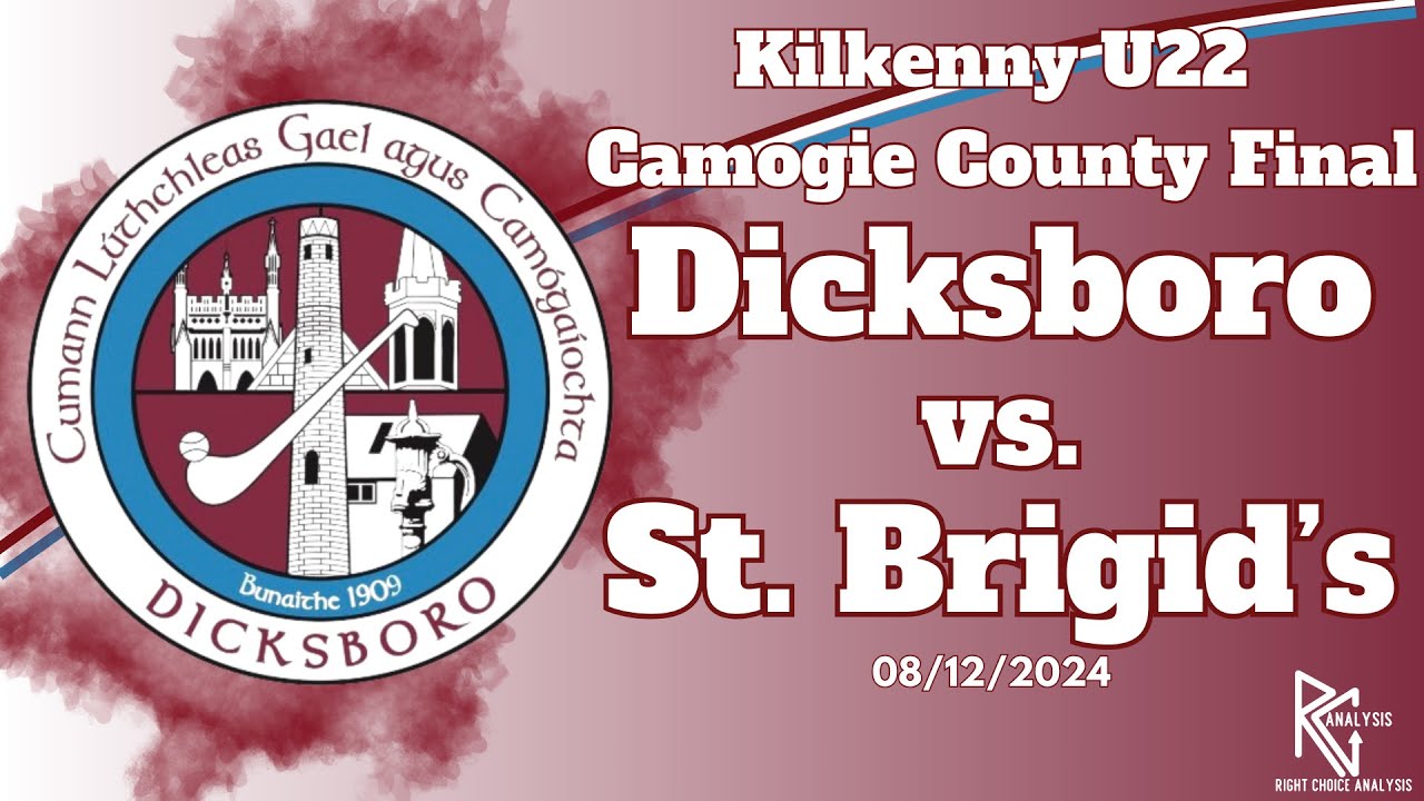 Dicksboro vs St Brigids - 2024 Kilkenny Camogie U22 County Final