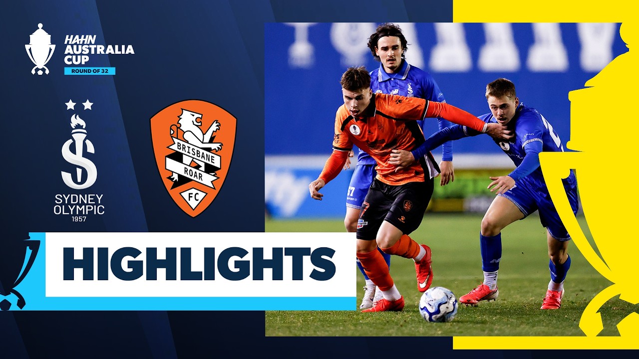 Sydney Olympic v Brisbane Roar | Highlights | Hahn Australia Cup 2026 Round of 32