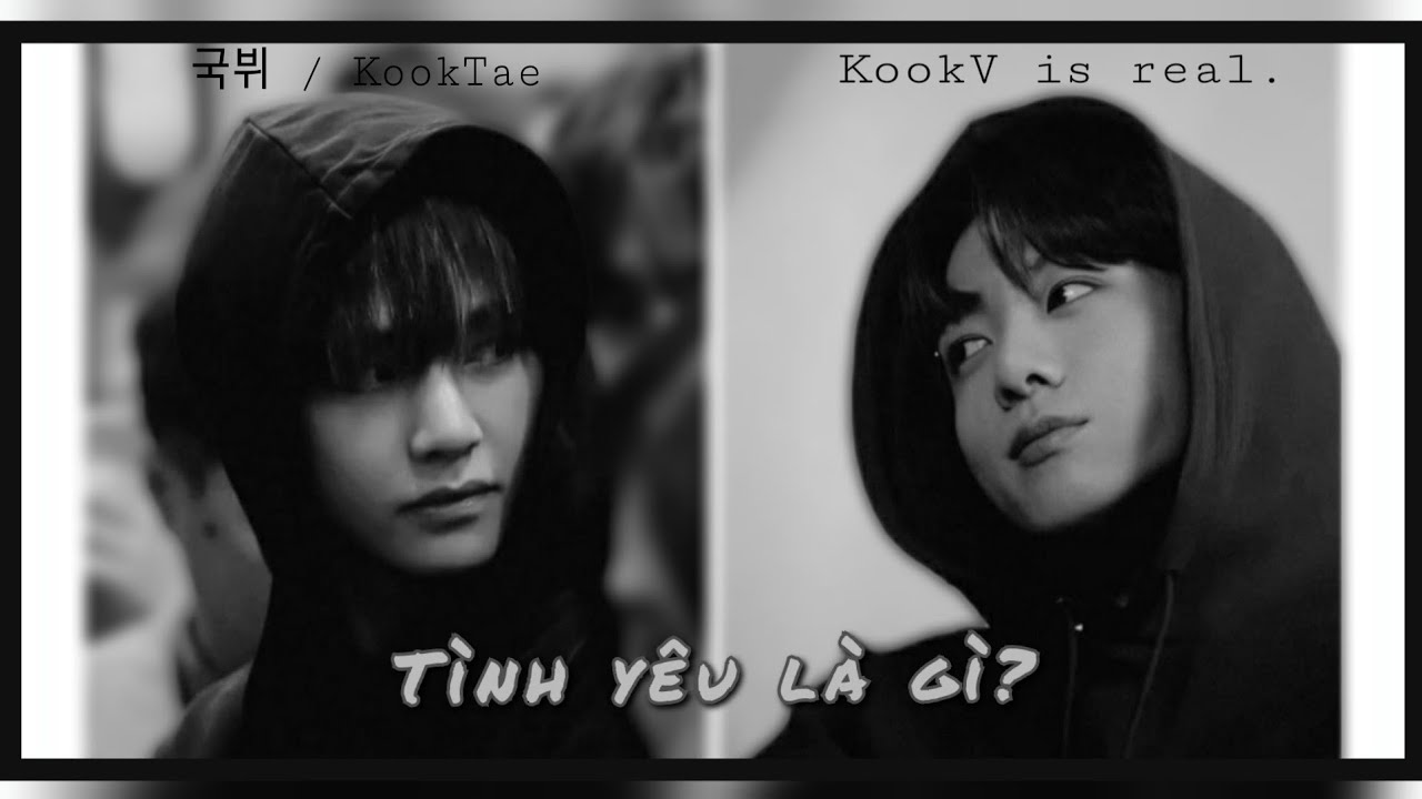 _ Oneshot / KookV _ Tình yêu là gì