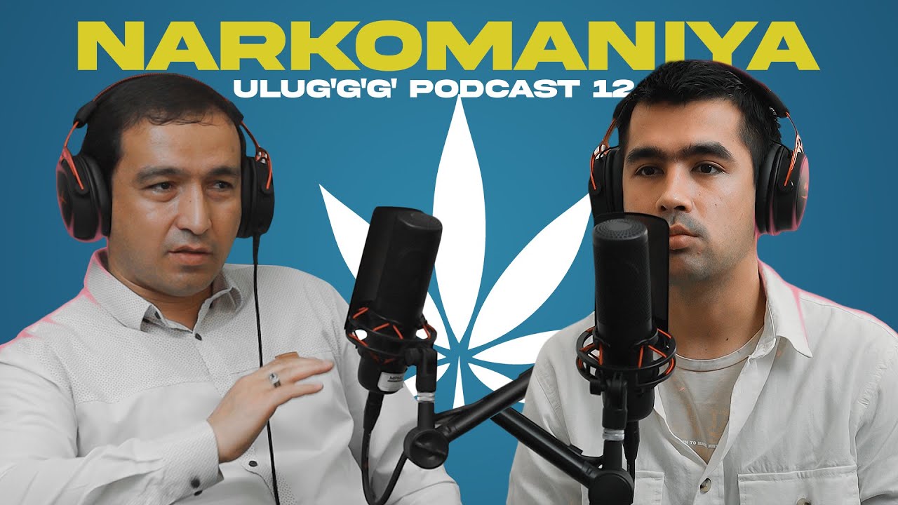 SINTETIK va BOSHQA NARKOTIKLAR ZARARLARI  | ULUG'G'G' PODCAST