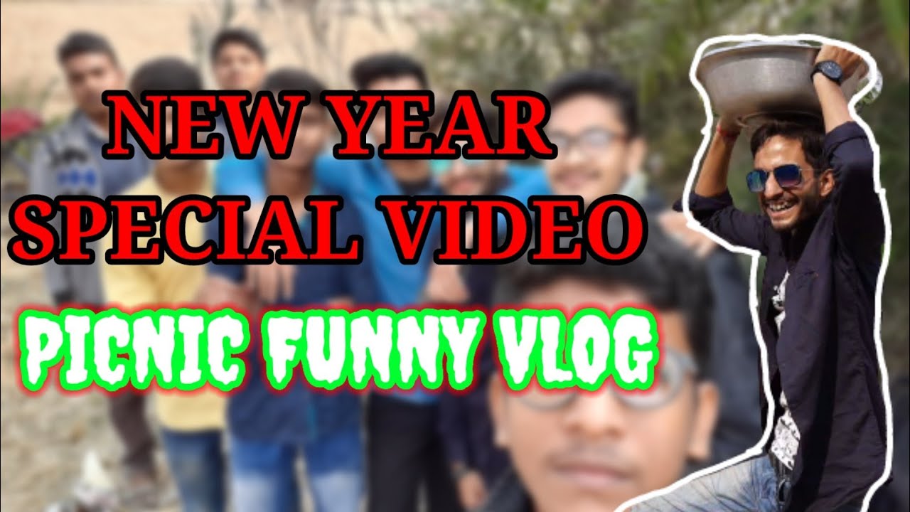 HAPPY NEW YEAR SPECIAL  ।। PICNIC FUNNY VLOG ।। #UNKNOWN_VINES