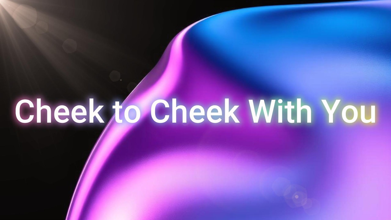 Cheek to Cheek With You