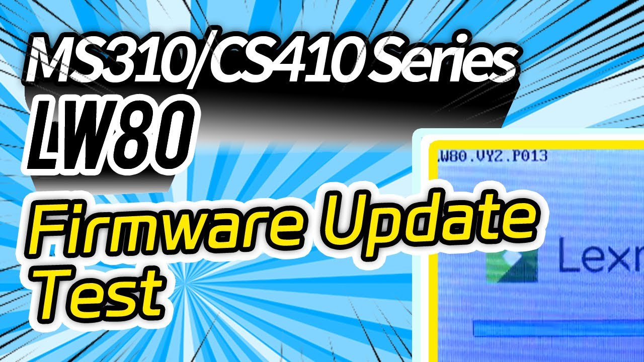 [TNGROUP 티엔그룹] Testing LW80 firmware update on Lexmark MS310/CS310 series model with TNCORE chip
