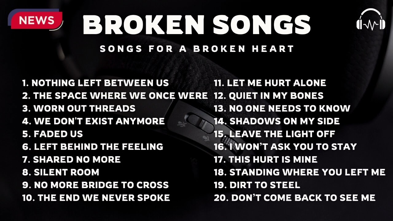 รวมเพลงสากล2026 Broken Songs Songs for a Broken Heart 💔 