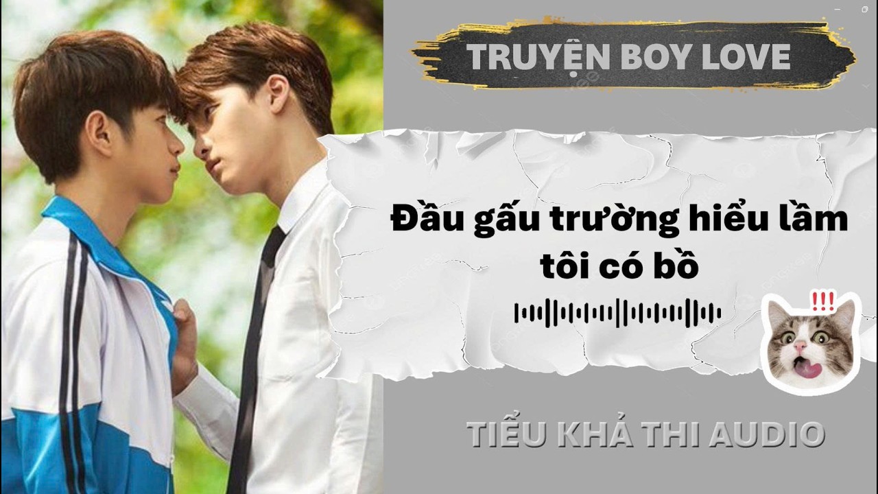 Đầu gấu trường hiểu lầm tôi có bồ | ĐAM MỸ AUDIO