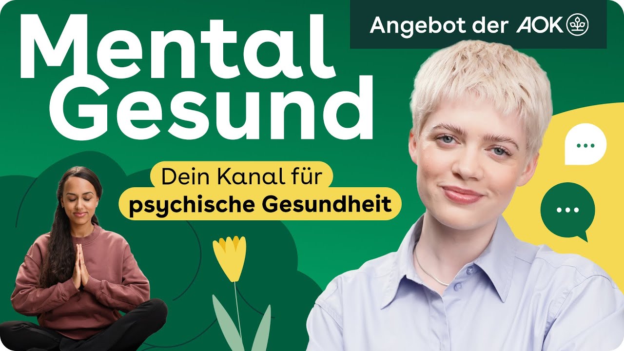 AOK Mental Gesund - Dein Kanal f&uuml;r psychische Gesundheit