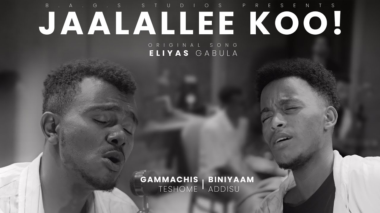 Gammachis Teshome & Biniyaam Addisu Original song Eliyas Gebula (Jaalallee koo!)