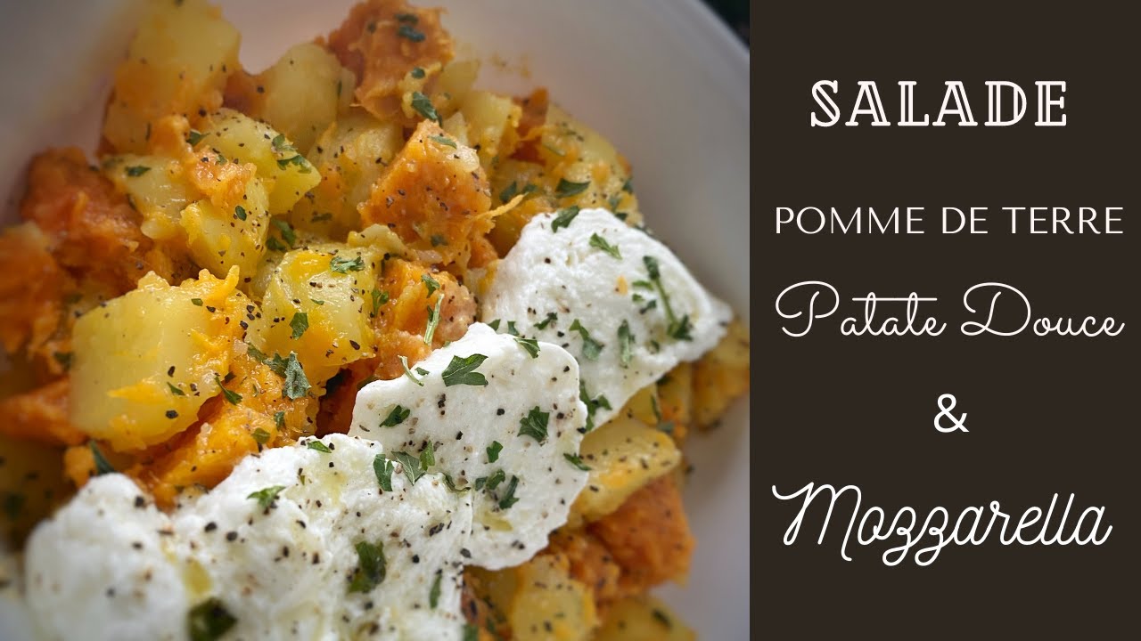 Salade de Pomme de Terre, Patate Douce & Mozzarella