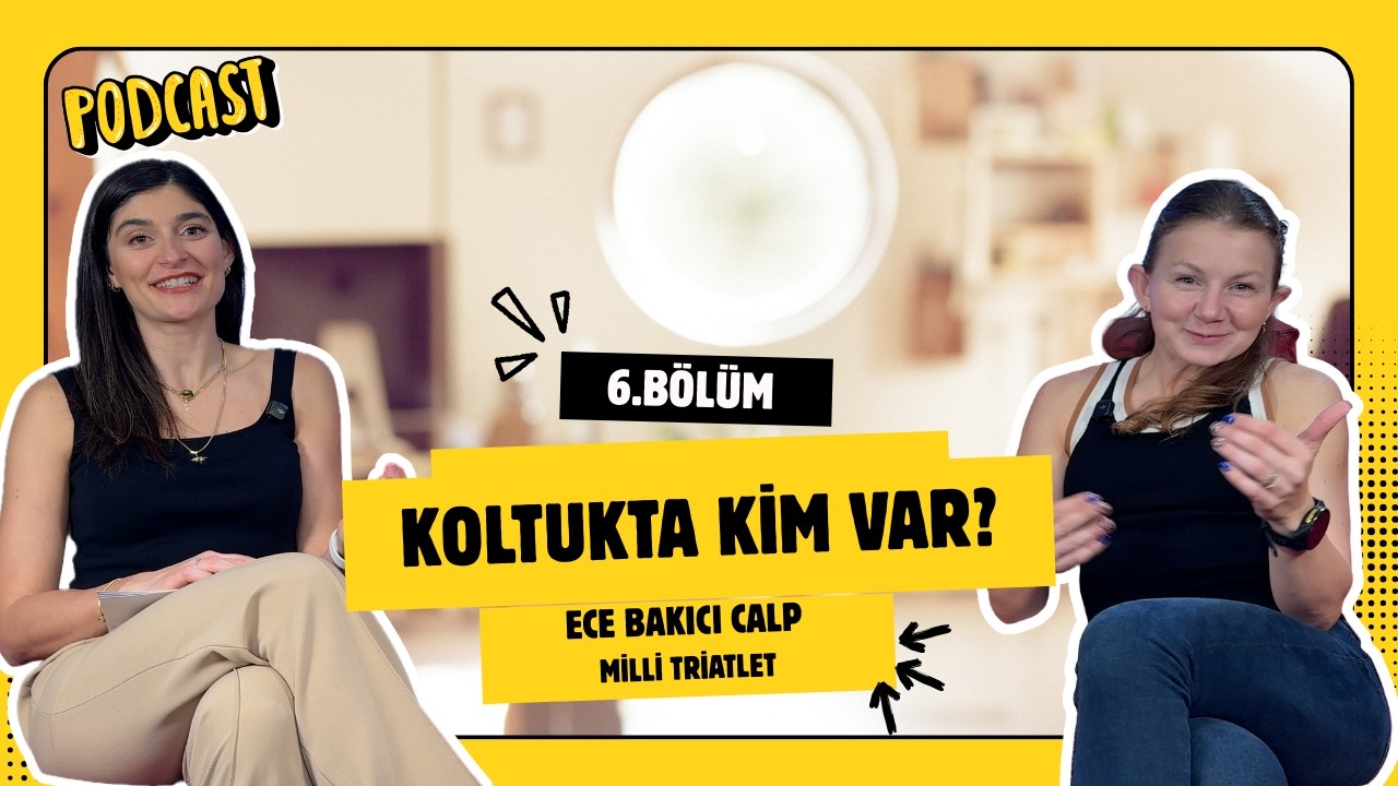 Triatlon en güçlüler için midir? | Koltukta Kim Var? Bölüm 6 – Milli Triatlet Ece Bakıcı Calp