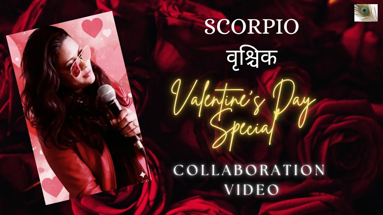 ✨💕🧿Scorpio|वृश्चिक| Valentine's Day Special Reading by @krishnatarot with Singing by 