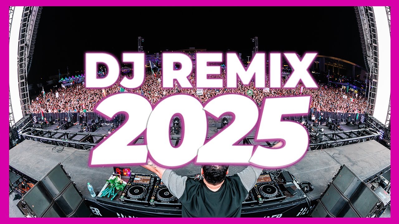 DJ REMIX 2025 - Remixes & Mashups of Popular Songs 2025 | DJ Remix Club Music Disco DJ Mix 2024