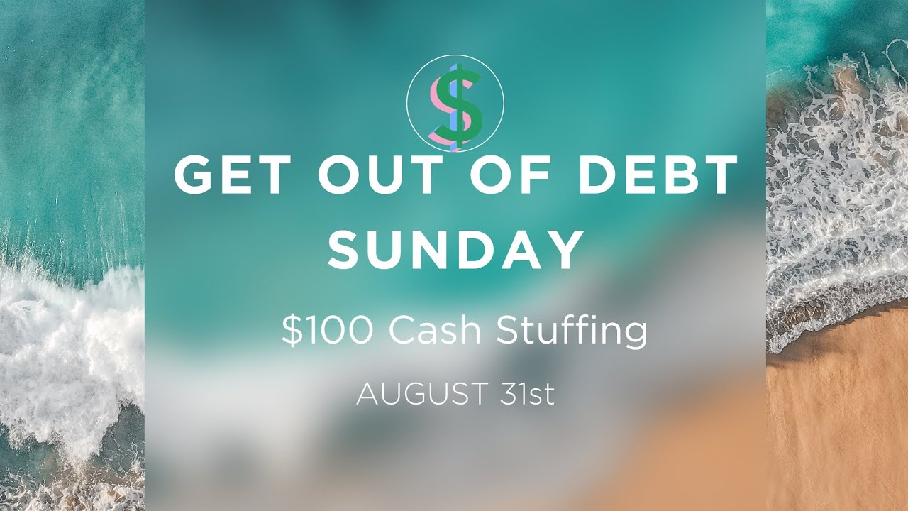 💵 Get Out of Debt Sunday | $100 Cash Stuffing | August 31st