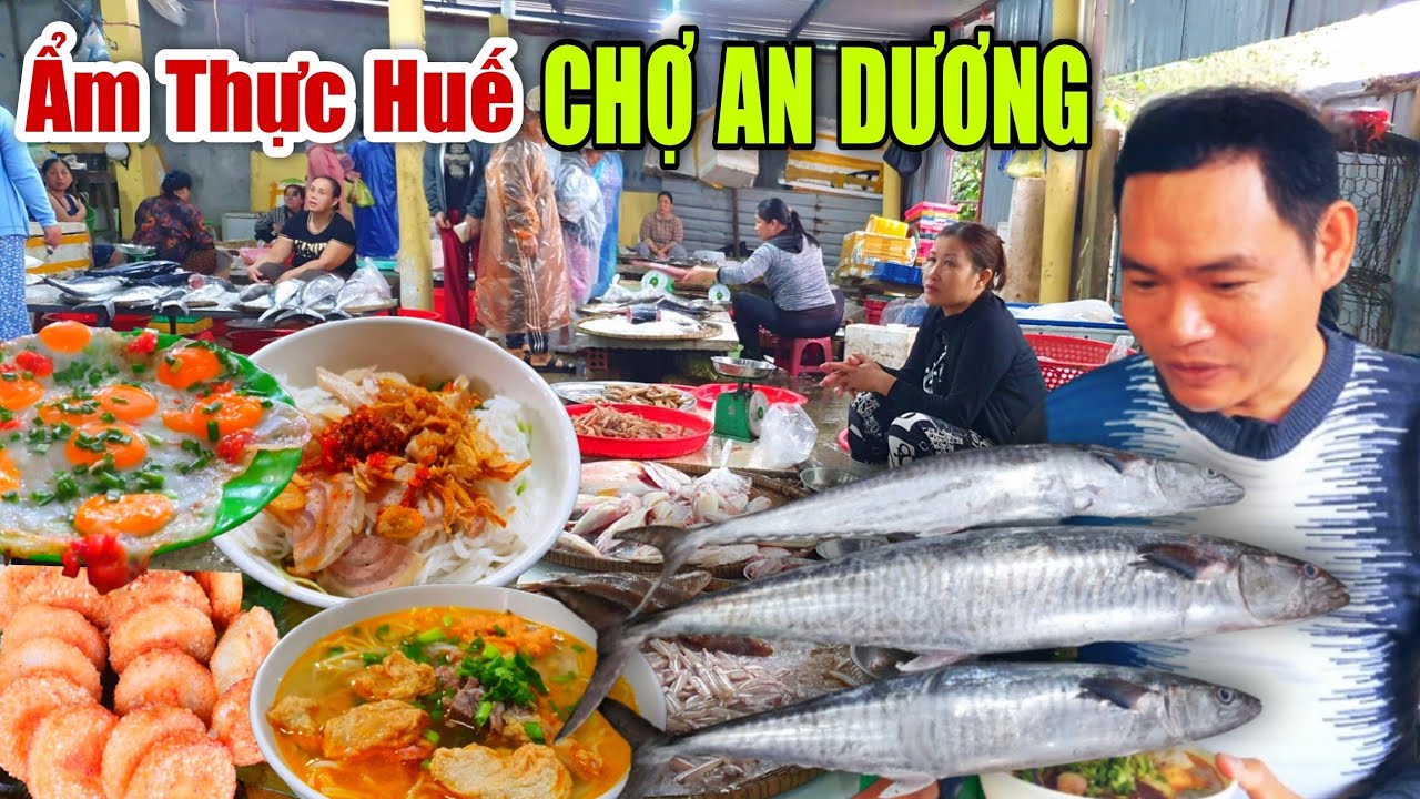 Ẩm Thực Huế CHỢ AN DƯƠNG Món Ngon Đặc Sản Cố Đô Nơi Làng Quê Bên Cạnh Biển Thuận An